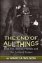 Marcia Wilson: The End of All Things, Buch