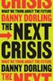 Große, auffällige Schrift mit Text: "Crisis", "What we think about the future", "Danny Dorling", "The Next Crisis". Helle Farben.