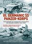 Lennart Westberg: III Germanic SS Panzer-Korps. the History of Himmler's Favourite Ss-Panzer-Korps, 1943-1945 Volume 2: From the Baltics to the Final Apocalypse in Berl, Buch, Buch