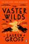 Lauren Groff: The Vaster Wilds, Buch