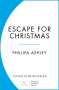 Phillipa Ashley: Escape for Christmas, Buch