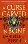 Danielle L. Jensen: A Curse Carved in Bone, Buch, Buch