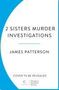 James Patterson: 2 Sisters Murder Investigations, Buch