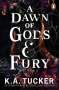 K. A. Tucker: A Dawn of Gods and Fury, Buch