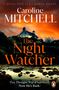 Text: "A Detective Elea Baker Novel", "Caroline Mitchell", "The Night Watcher", "You Thought You'd Survived. Now He's Back." 

Beschreibung: Ein Haus beleuchtet in der Dämmerung, umgeben von Natur., Buch