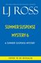 Text: "LJ Ross, Summer Suspense Mystery 6, A Summer Suspense Mystery, Cover to be revealed." Blauer Hintergrund.