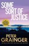 Titel: "Some Sort of Justice" von Peter Grainger. Silhouetten von Gebäuden und Bäumen bei Sonnenuntergang., Buch