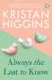 Kristan Higgins: Always the Last to Know, Buch