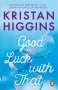 Kristan Higgins: Good Luck with That, Buch