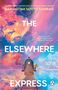 Buchtitel: "THE ELSEWHERE EXPRESS". Illustration: Zug auf Schienen in farbenfrohem Himmel, eine Figur blickt nach vorne.