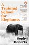 „A Training School for Elephants“ von Sophy Roberts. Dabei ist ein Elefant in einer Graslandschaft.
