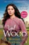 Text: "THE SUNDAY TIMES BESTSELLER", "Will she find her place in a man's world?", "Val Wood", "A Woman of Fortune". Eine junge Frau.