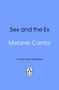 "Sex and the Ex", "Melanie Cantor", "Cover to be revealed". Blaues Cover mit einem pinguinähnlichen Logo unten. , Buch