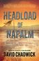 David Chadwick: Headload of Napalm, Buch