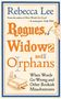 Rebecca Lee: Rogues, Widows and Orphans, Buch