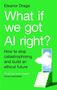 "What if we got AI right?" und "How to stop catastrophising and build an ethical future" auf grüner Fläche. Tür mit Wolke.