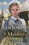Text: "Rosie Goodwin, Sunday Times Bestseller, A Maiden's Voyage, How far will she go to find happiness?"  
Eine Frau in historischer Kleidung vor einem Schiff.