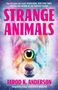 Text: "STRANGE ANIMALS", "JAROD K. ANDERSON". Illustration eines Tieres mit übergroßem Auge und spitzen Ohren., Buch