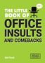"THE LITTLE BOOK OF OFFICE INSULTS AND COMEBACKS" steht groß auf grünem Hintergrund. Ein Bürostuhl mit Sprechblase., Buch