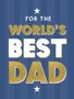 "FOR THE WORLD'S BEST DAD" in gold und weißem Text. Oben und unten sind weiße Sterne auf blauem Hintergrund.