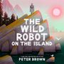 Peter Brown: The Wild Robot on the Island, Buch