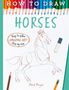Oben steht "HOW TO DRAW HORSES". Skizze eines Pferdes, Bleistifte und ein Radiergummi. Autor: Mark Bergin., Buch