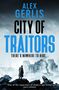 Text: „One of the superstars of modern spy fiction“ - Daily Express, Alex Gerlis, There's nowhere to hide in a... City of Traitors. Illustration: Mann vor Ruinen., Buch