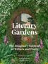 "Literary Gardens. The Imaginary Gardens of Writers and Poets. Sandra Lawrence. Illustrations by Lucille Clerc." Illustration zeigt dichte Pflanzen und eine Tür.