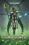 "Warhammer 40.000", "Tomb World", "Jonathan D Beer". Eine cybernetische Figur mit Stab, Energiequellen, grüne und metallische Töne., Buch