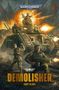Im oberen Bereich steht "Warhammer 40,000", darunter "Demolisher" und "Andy Clark". Explosion und Soldaten mit Waffen., Buch