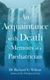 Richard Wilson: An Acquaintance with Death - Memoirs of a Paediatrician, Buch
