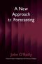 John O'Reilly: A New Approach to Forecasting, Buch