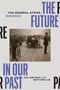 "The General Strike, 1926/2026. The Future in Our Past. Callum Cant and Matthew Lee." Bild zeigt umgestürztes Auto.