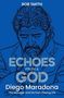 Rob Smith, Echoes from a God: Diego Maradona, The Manager and his Post-Playing Life. Skizze von nachdenklichem Mann., Buch