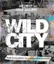 Wild City Studio präsentiert Jon Davies und Steve Williams. Text: Punk horticulture for a connected urban future. Urbanes Hintergrundbild., Buch