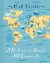 Text: "Mick Twister", "A History of the World in 100 Limericks". Eine Weltkarte mit historischen Daten und Figuren., Buch