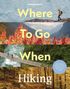 "Where To Go When Hiking" in gelber Schrift, Idyllen von Landschaften beim Wandern: Gletscher, Blumenfeld, Fluss, Wald., Buch