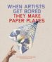 Trevor Bounford: When Artists Get Bored... They Make Paper Planes, Buch