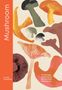Claire Thomson: Mushroom, Buch, Buch