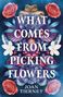 "What Comes From Picking Flowers" steht in großen Buchstaben. Joan Tierney darunter. Drumherum bunte Blumen und ein Frosch., Buch