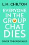 L. M. Chilton: Everyone in the Group Chat Dies, Buch