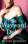 Katrina Kendrick: The Wayward Duke, Buch
