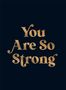 Summersdale Publishers: You Are So Strong, Buch