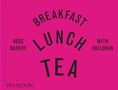 Rose Carrarini: Breakfast, Lunch, Tea with Children, Buch