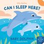 Ella Bailey: Can I Sleep Here? Baby Dolphin, Buch