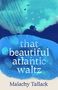 Malachy Tallack: That Beautiful Atlantic Waltz, Buch
