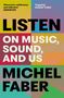 Michel Faber: Listen, Buch