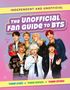 Titel: "The Unofficial Fan Guide to BTS". Untertitel: "Independent and Unofficial", "Their Lives - Their Songs - Their Story". Sieben lächelnde junge Männer in bunter Kleidung., Buch
