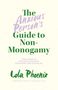 Lola Phoenix: The Anxious Person's Guide to Non-Monogamy, Buch