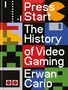 "Press Start The History of Video Gaming Erwan Cario." Farbiges Retro-Design mit Gaming-Symbolen.